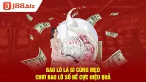 Bao Lô Là Gì? Cùng Mẹo Chơi Bao Lô Số Đề Cực Hiệu Quả