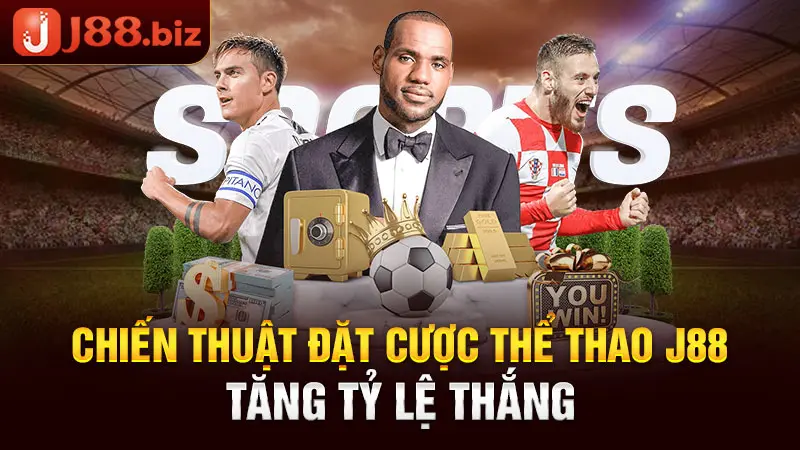 Chiến thuật đặt cược thể thao J88 tăng tỷ lệ thắng