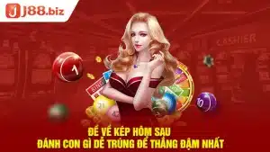 Đề Về Kép Hôm Sau Đánh Con Gì Dễ Trúng Để Thắng Đậm Nhất