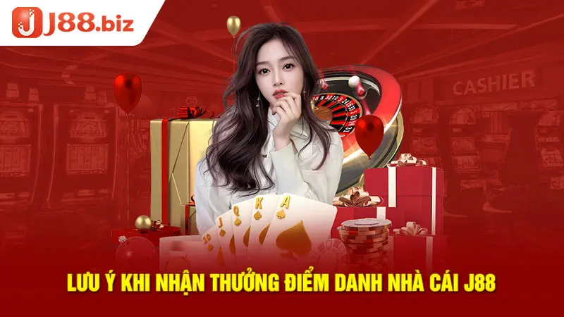 Lưu ý khi nhận thưởng điểm danh nhà cái J88
