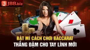 Bật mí cách chơi Baccarat thắng đậm cho tay lính mới