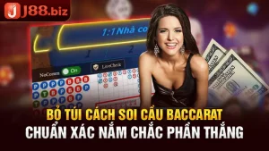 Bỏ túi cách soi cầu Baccarat chuẩn xác nắm chắc phần thắng