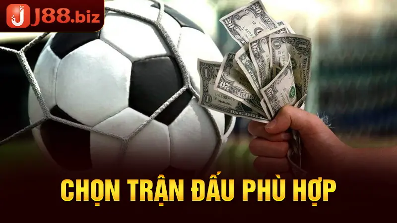 Chọn trận đấu phù hợp