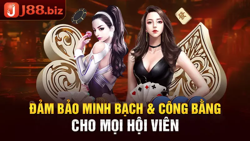 Đảm bảo minh bạch & công bằng cho mọi hội viên