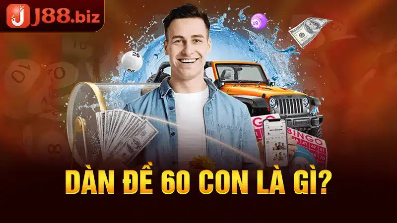 Dàn đề 60 con là gì?