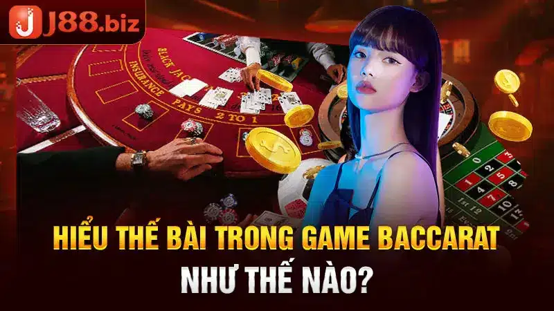 Hiểu thế bài trong game Baccarat như thế nào?