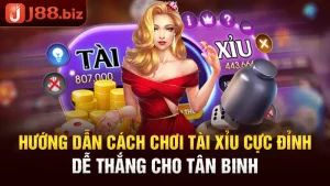 Hướng dẫn cách chơi tài xỉu cực đỉnh dễ thắng cho tân binh