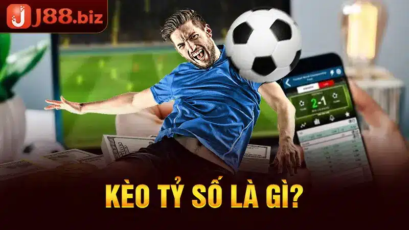 Kèo tỷ số là gì?