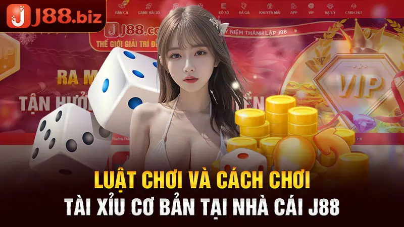 Luật chơi và cách chơi tài xỉu cơ bản tại nhà cái J88