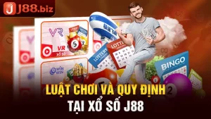 Luật Chơi Và Quy Định Tại Xổ Số J88