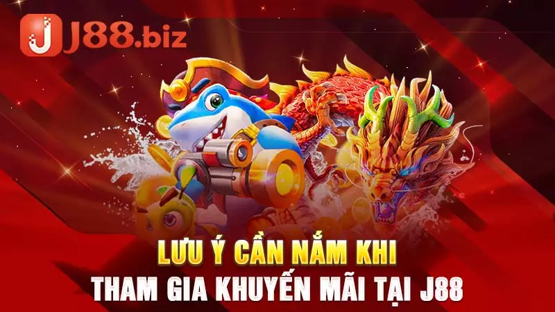 Lưu ý cần nắm khi tham gia khuyến mãi tại J88