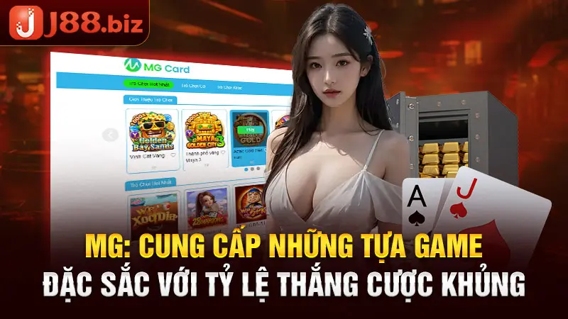 MG: Cung cấp những tựa game đặc sắc với tỷ lệ thắng cực khủng