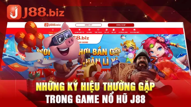 Những ký hiệu thường gặp trong game nổ hũ J88