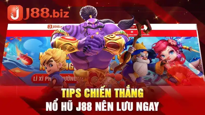 Tips chiến thắng nổ hũ J88 nên lưu ngay