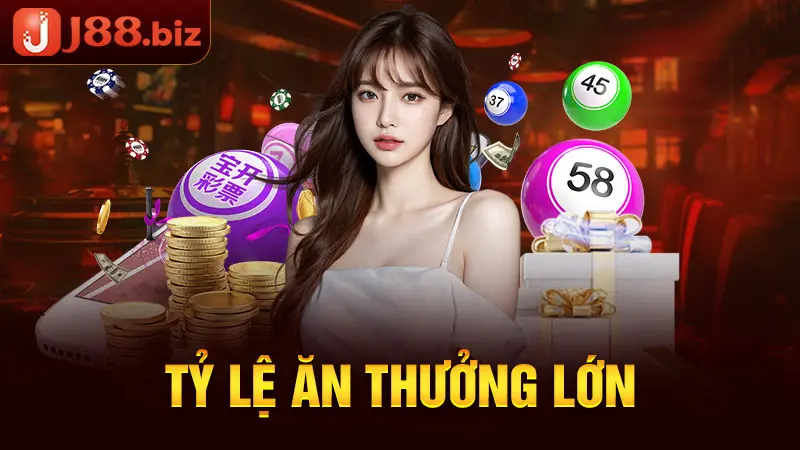 Tỷ lệ ăn thưởng lớn