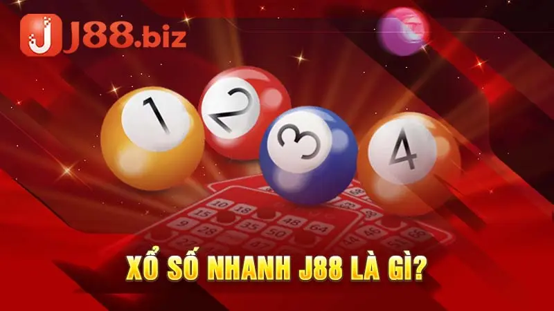 Xổ số nhanh J88 là gì?