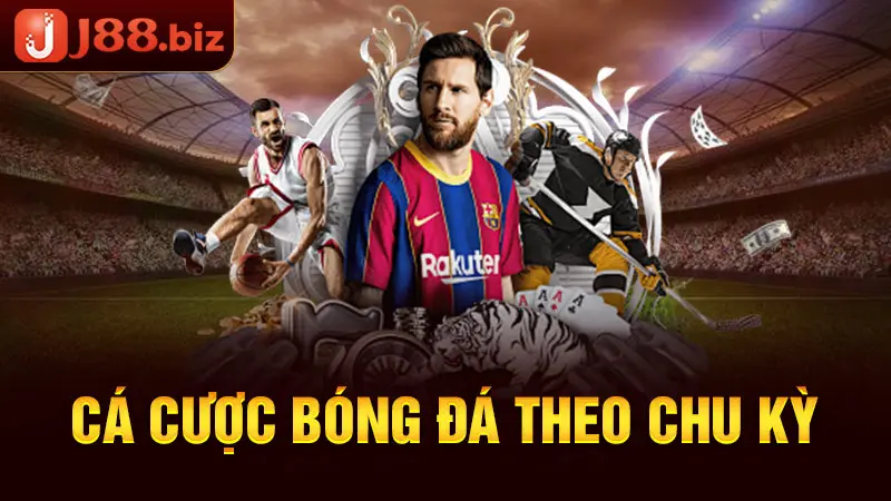 Cá cược bóng đá theo chu kỳ